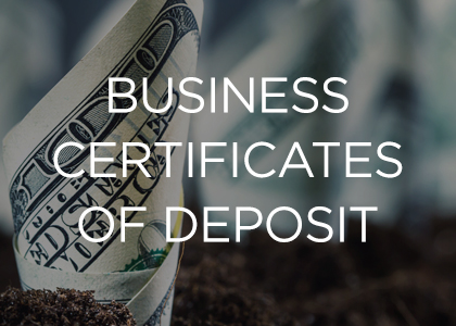 Business Certificates of Deposit