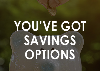 Savings Options