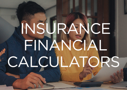Insurance Financial Calculators