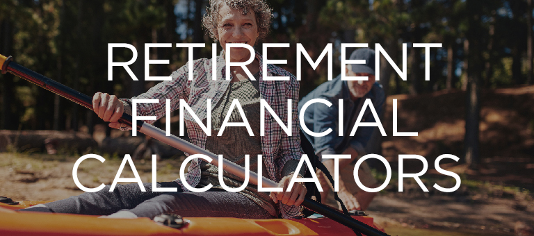 Retirement Financial Calculators